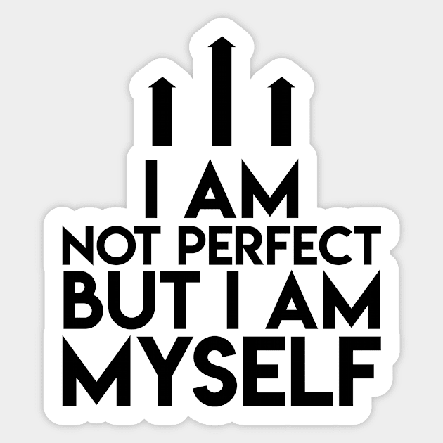 Not Perfect I Am Myself Funny Cute Sticker by Mellowdellow